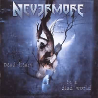 Nevermore - Dead Heart, In A Dead World