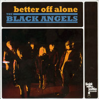 Black Angels (USA) - Better Off Alone (Single)