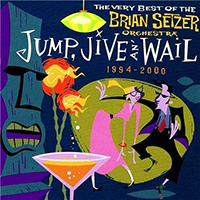 Brian Setzer Orchestra - Jump, Jive an' Wail: The Very Best of the Brian Setzer Orchestra