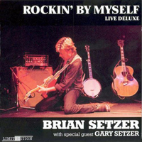 Brian Setzer Orchestra - Rockin' By Myself: Live Deluxe