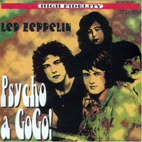 Led Zeppelin - Psycho a Gogo!