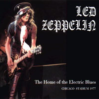 Led Zeppelin - 1977.04.06 - The Home Of The Electric Blues - Chicago Stadium, Illinois, USA (CD 1)