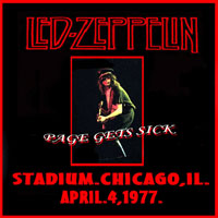 Led Zeppelin - 1977.04.04 - Page Gets Sick - Stadium, Chicago, Il., USA