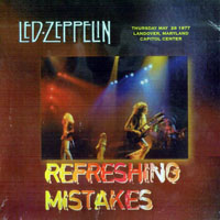 Led Zeppelin - 1977.05.26 - Refreshing Mistakes - Capitol Center, Landover, Maryland (CD 1)
