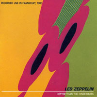 Led Zeppelin - 1980.06.30 - Hotter Than The Hindenburg - Frankfurt, Germany