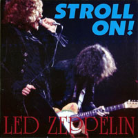 Led Zeppelin - 1969.07.25 - Stroll On! - West Allis, Wisc, USA