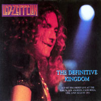 Led Zeppelin - 1971.08.22 - The Definitive Kingdom - Great Western Forum, Inglewood, CA, USA (CD 1)