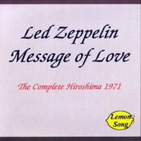 Led Zeppelin - 1971.09.27 - Message Of Love - Shiei Taikukan Hall, Hiroshima, Japan (CD 1)