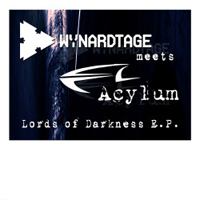 Wynardtage - Wynardtage Meets Acylum: Lords of Darkness (split)