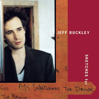 Jeff Buckley - Sketches For My Sweetheart The Drunk (CD 1)