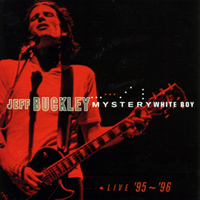 Jeff Buckley - Mystery White Boy: Live '95 - '96