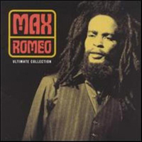 Max Romeo - Ultimate Collection