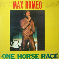 Max Romeo - One Horse Race