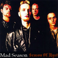Mad Season - 1994-10-12 - Season Of Myst