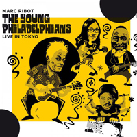 Marc Ribot - Marc Ribot & The Young Philadelphians - Live In Tokyo
