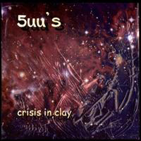 5UU's - Crisis In Clay