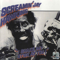 Screamin' Jay Hawkins - I Shake My Stick At You