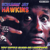 Screamin' Jay Hawkins - My Little Shop of Horrors