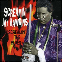 Screamin' Jay Hawkins - Screamin' the Blues (Reissue 2002)