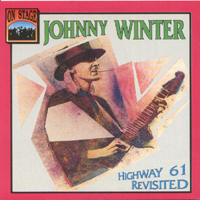 Johnny Winter - Highway 61 Revisited: Live At Swing Auditorium (San Diego Sports Arena, Oakland Coliseum)
