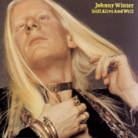 Johnny Winter - Still Alive And Well (Remastered)