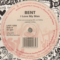 Bent - I Love My Man (Single)