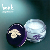 Bent - Stay The Same (CD 1)