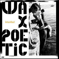Wax Poetic - Istanbul