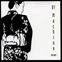B! Machine - Forget (EP)