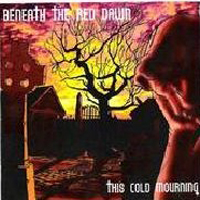 Beneath the Red Dawn - This Cold Mourning