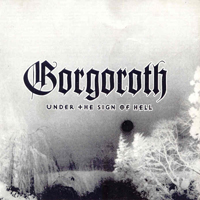 Gorgoroth - Under The Sign Of Hell