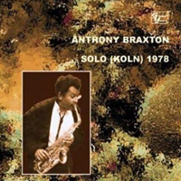 Anthony Braxton Quartet - Solo (Koln) 1978