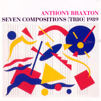 Anthony Braxton Quartet - Seven Compositions (Trio) 1989