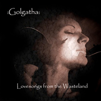 :Golgatha: - Lovesongs From The Waste Land