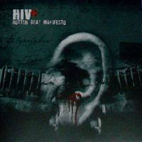 HIV+ - Rotten Beat Manifesto
