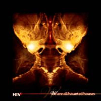 HIV+ - We Are All Haunted Houses