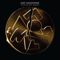 Lost Valentinos - Cities Of Gold