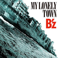B'z - My Lonely Town (Single)
