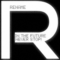 Rename - Never Stop / The Future