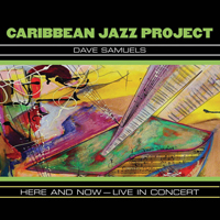 Caribbean Jazz Project - Here And Now: Live In Concert (CD 1)