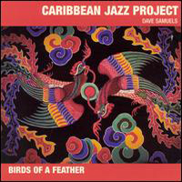 Caribbean Jazz Project - Birds Of A Feather (Feat.Dave Samuels)