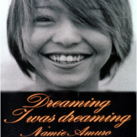 Namie Amuro - Dreaming I Was Dreaming