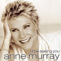 Anne Murray - I'll Be Seeing You Again