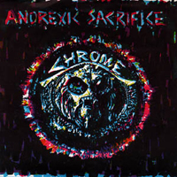 Chrome (USA, San Francisco) - Anorexic Sacrifice (Single)