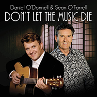 Daniel O'Donnell - Don't Let the Music Die (feat. Sean O'Farrell) (Single)