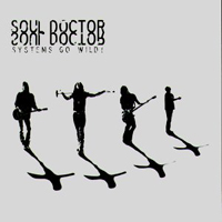 Soul Doctor - Systems Go Wild (Bonus CD)
