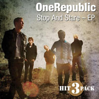 OneRepublic - Hit 3 Pack: Stop And Stare (EP)