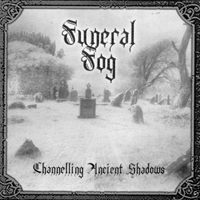Funeral Fog - Channelling Ancient Shadows
