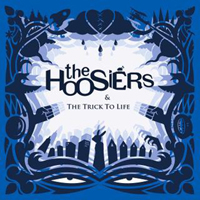 The Hoosiers - The Trick To Life (iTunes Bonus)
