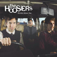 The Hoosiers - Worried About Ray (Single)